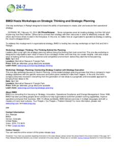 BMGI Hosts Workshops on Strategic Thinking and Strategic Planning One-day workshops in Raleigh designed to boost the ability of businesses to create, plan and execute their operational strategy. DURHAM, NC, February 10, 