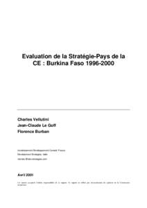 Evaluation de la Stratégie-Pays de la CE : Burkina Faso[removed]Charles Vellutini Jean-Claude Le Goff Florence Burban
