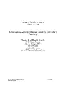 Kentucky Dental Association March 14, 2014 Choosing an Accurate Starting Point for Restorative Dentistry Thomas R. McDonald, D.M.D.