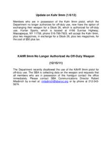 Update on Kahr 9mm[removed]Members who are in possession of the Kahr 9mm pistol, which the Department no longer authorizes for off-duty use, now have the option of exchanging their weapon for a Glock 26, which is author