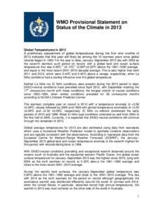 WMO Provisional Statement on Status of the Climate in 2013 Global Temperatures in 2013 A preliminary assessment of global temperatures during the first nine months of 2013 indicates that this year will likely be among th
