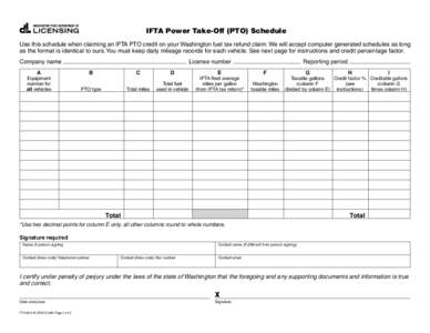 Click here to START or CLEAR, then hit the TAB button  IFTA Power Take-Off (PTO) Schedule Use this schedule when claiming an IFTA PTO credit on your Washington fuel tax refund claim. We will accept computer generated sch