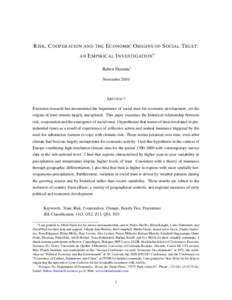 Risk, Cooperation and the Economic Origins of Social Trust: an Empirical InvestigationI am grateful to Oded Galor for his advice and mentorship, and to Pedro Dal Bo, Brian Knight, Louis Putterman, and David Weil for thei