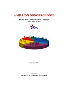 A MILLION DONORS CHOOSE Results of the Combined Federal Campaign 2011, 2012, & 2013 September 2014