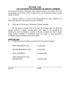 BY-LAW 4-09 A BY-LAW RESPECTING DANGEROUS OR UNSIGHTLY PREMISES The Council of the town of Rothesay, under authority vested in it by section 190 of the Municipalities Act, R.S.N.B[removed]), Chapter M-22, and amendments th