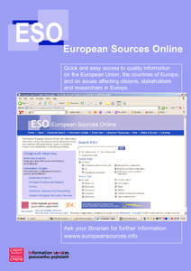 ESO  European Sources Online Quick and easy access to quality information on the European Union, the countries of Europe, and on issues affecting citizens, stakeholders