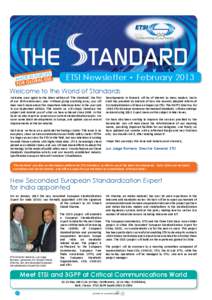 ETSI Newsletter  . February 2013 Welcome to the World of Standards Welcome once again to the latest edition of ‘The Standard’, the first