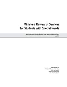 Minister’s Review of Services for Students with Special Needs Review Committee Report and Recommendations July[removed]Submitted by the