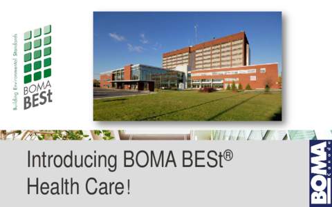 Introducing BOMA BESt® Health Care ! Module development Technical Advisory Committee[removed])