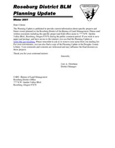 Roseburg District BLM Planning Update Winter 2001 Dear Citizen: The Planning Update is published to provide current information about specific projects and future events planned on the Roseburg District of the Bureau of 