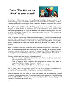 Invite “The Kids on the Block” to your School! Do you have a child in your school that has Epilepsy? Would you like your students to be more accepting, more understanding and to know exactly what to do when they see 