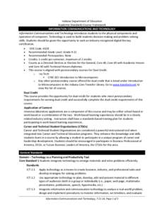 Indiana Department of Education Academic Standards Course Framework INFORMATION COMMUNICATIONS AND TECHNOLOGY Information Communications and Technology introduces students to the physical components and operation of comp