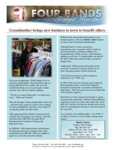 Grandmother brings new business to town to benefit others With her loan, she purchased materials to cover startup expenses. And soon, Rosie’s Closet opened its doors in the Teton Mall in Eagle Butte. Although Rosie’s