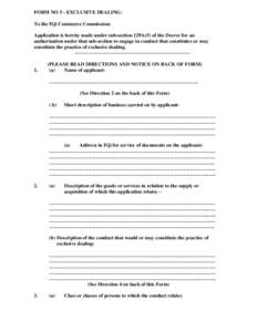 FORM NO 5 - EXCLUSIVE DEALING: To the Fiji Commerce Commission: Application is hereby made under sub-section 129A(5) of the Decree for an authorization under that sub-section to engage in conduct that constitutes or may 