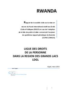 RWANDA! Rapport de la société civile sur la mise en œuvre du Pacte International relatif aux Droits Civils et Politiques (PIDCP) en vue de l’adoption de la liste de points à traiter concernant l’examen du quatri