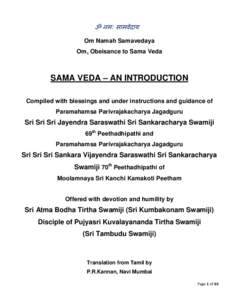 ॐ नमः सामवेदाय Om Namah Samavedaya Om, Obeisance to Sama Veda SAMA VEDA – AN INTRODUCTION Compiled with blessings and under instructions and guidance of