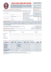 EAGLE SCOUT RANK APPLICATION  FOR COUNCIL USE ONLY TO THE EAGLE SCOUT RANK APPLICANT. This application is to be completed after you have completed all requirements for the Eagle Scout rank. Print in ink or type all infor