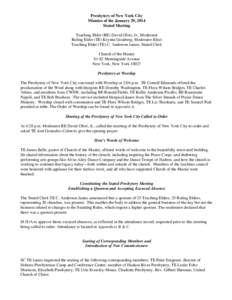 Presbytery of New York City Minutes of the January 29, 2014 Stated Meeting Teaching Elder (RE) David Ofori, Jr., Moderator Ruling Elder (TE) Krystin Granberg, Moderator-Elect Teaching Elder (TE) C. Anderson James, Stated