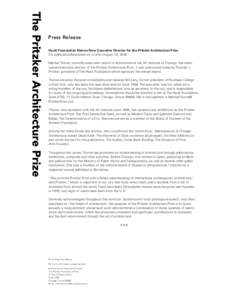 Press Release Hyatt Foundation Names New Executive Director for the Pritzker Architecture Prize For publication/broadcast on or after August 19, 2005 Martha Thorne, currently associate curator of architecture at the Art 