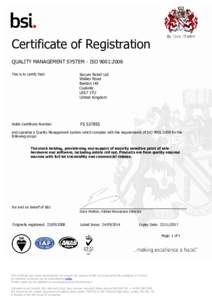 Certificate of Registration QUALITY MANAGEMENT SYSTEM - ISO 9001:2008 This is to certify that: Secure Retail Ltd Walker Road