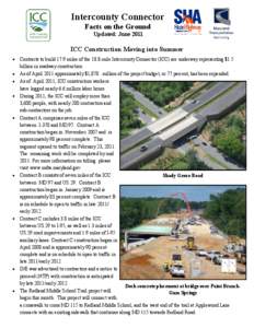 Intercounty Connector Facts on the Ground Updated: June 2011 ICC Construction Moving into Summer Contracts to build 17.9 miles of the 18.8-mile Intercounty Connector (ICC) are underway representing $1.5