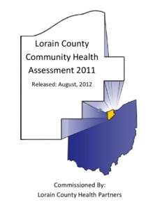 Lorain County Community Health Assessment 2011 Released: August, 2012  Commissioned By: