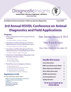 DiagnosticInsights Kansas State Veterinary Diagnostic Laboratory www.ksvdl.org Accredited by the American Association of Veterinary Laboratory Diagnosticians