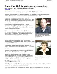 Canadian, U.S. breast cancer rates drop  Page 1 of 2 Canadian, U.S. breast cancer rates drop Last Updated: Friday, December 22, 2006 | 5:44 PM ET