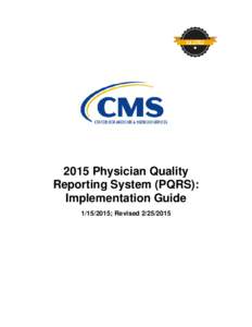 2015 Physician Quality Reporting System (PQRS) Implementation Guide - Reporting for Incentive