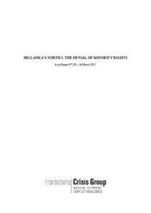 SRI LANKA’S NORTH I: THE DENIAL OF MINORITY RIGHTS Asia Report N°219 – 16 March 2012