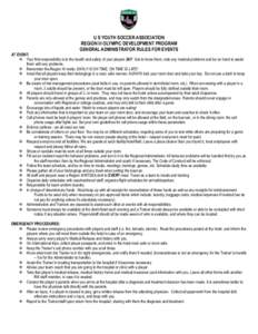 U S YOUTH SOCCER ASSOCIATION REGION III OLYMPIC DEVELOPMENT PROGRAM GENERAL ADMINISTRATOR RULES FOR EVENTS AT EVENT:  Your first responsibility is to the health and safety of your players[removed]Get to know them, note 