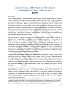 Climate Finance and Development Effectiveness: A Roadmap for a Country-Led Approach DRAFT Preamble Today, climate change is a core agenda for all countries aiming to promote low-emission and climateresilient development.