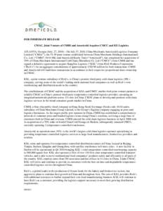 FOR IMMEDIATE RELEASE CMAC, Joint Venture of CMHI and Americold Acquires CMCC and KX Logistics ATLANTA, Georgia (July, 27, 2010) – On July 27, 2010, China Merchants Americold Logistics Company Limited (“CMAC”), the