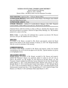 SUSSEX COUNTY SOIL CONSERVATION DISTRICT Board of Supervisors Meeting March 27, [removed]:00 PM District Office- 186 Halsey Road, Newton (Hampton Township) NEXT MEETING: April 24, 2013 – 7:30 p.m. District Office SUPERVI