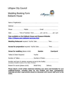 Lithgow City Council Wedding Booking Form Eskbank House Name of Applicant/s: ………………………………..…………………….…………………………. Address: …………………………………