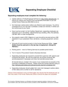 Separating Employee Checklist Separating employees must complete the following:  Update address in Firefly/Employee Self Service (http://firefly.nebraska.edu ) to ensure you receive your final W-2 form and benefits in