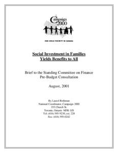 END CHILD POVERTY IN CANADA  Social Investment in Families Yields Benefits to All Brief to the Standing Committee on Finance Pre-Budget Consultation