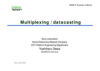 ISDB-T Seminar in Brazil  ＤｉＢＥＧ Digital Broadcasting Experts Group