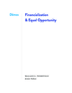 Financialization & Equal Opportunity wa l l ace c. turbeville S enior Fellow