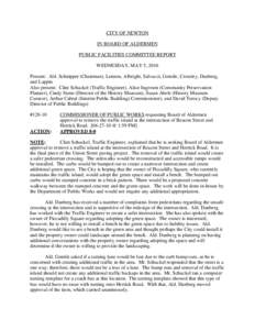 CITY OF NEWTON IN BOARD OF ALDERMEN PUBLIC FACILITIES COMMITTEE REPORT WEDNESDAY, MAY 5, 2010 Present: Ald. Schnipper (Chairman), Lennon, Albright, Salvucci, Gentile, Crossley, Danberg, and Lappin