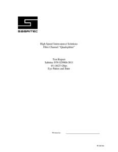 High Speed Interconnect Solutions Fibre Channel “Quadsplitter” Test Report Sabritec P/N[removed] @[removed]Gbps