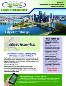 Winter 2017 Newsletter and Recycling / Refuse Calendar www.pittsburghpa.gov City of Pittsburgh - WHAT NOT TO DO •	 NEVER THROW NEEDLES/