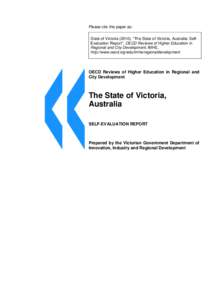 Please cite this paper as: State of Victoria (2010), “The State of Victoria, Australia: SelfEvaluation Report”, OECD Reviews of Higher Education in Regional and City Development, IMHE, http://www.oecd.org/edu/imhe/re