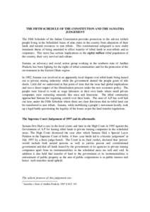 THE FIFTH SCHEDULE OF THE CONSTITUTION AND THE SAMATHA JUDGEMENT The Fifth Schedule of the Indian Constitution provides protection to the adivasi (tribal) people living in the Scheduled Areas of nine states in the countr