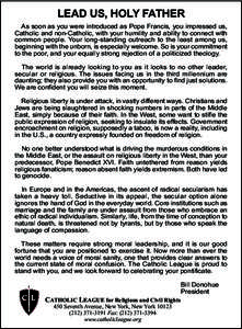 LEAD US, HOLY FATHER As soon as you were introduced as Pope Francis, you impressed us, Catholic and non-Catholic, with your humility and ability to connect with common people. Your long-standing outreach to the least amo