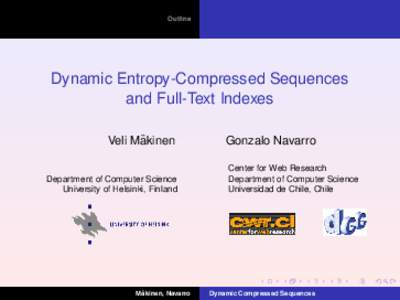 Outline  Dynamic Entropy-Compressed Sequences and Full-Text Indexes ¨ Veli Makinen