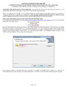 GETTING STARTED GUIDE FOR THE CAMPAIGN FINANCE ELECTRONIC FILING SOFTWARE (TX-CFS version[removed]for Windows XP (with Service Pack 3), Windows Vista, Windows 7, Windows 8 UPGRADING THE SOFTWARE ON YOUR COMPUTER. Download