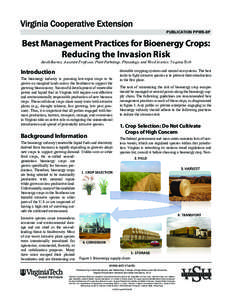 PUBLICATION PPWS-8P  Best Management Practices for Bioenergy Crops: Reducing the Invasion Risk Jacob Barney, Assistant Professor, Plant Pathology, Physiology, and Weed Science, Virginia Tech