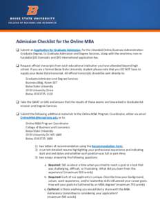 COLLEGE OF BUSINESS AND ECONOMICS  Admission Checklist for the Online MBA q Submit an Application for Graduate Admission, for the intended Online Business Administration Graduate Degree, to Graduate Admission and Degree