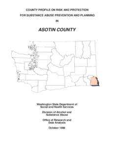 COUNTY PROFILE ON RISK AND PROTECTION FOR SUBSTANCE ABUSE PREVENTION AND PLANNING IN ASOTIN COUNTY